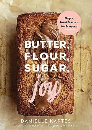 Butter, Flour, Sugar, Joy Cookbook Review