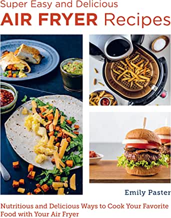 Super Easy and Delicious Air Fryer Recipes Review