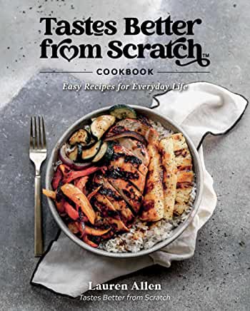 Tastes Better From Scratch Cookbook Review
