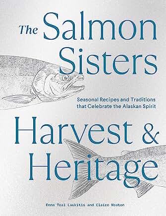 Salmon Sisters Harvest & Heritage Cookbook Review,