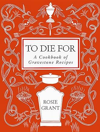 To Die For Gravestone Recipes Cookbook Review